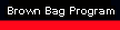 {Brown Bag Program}